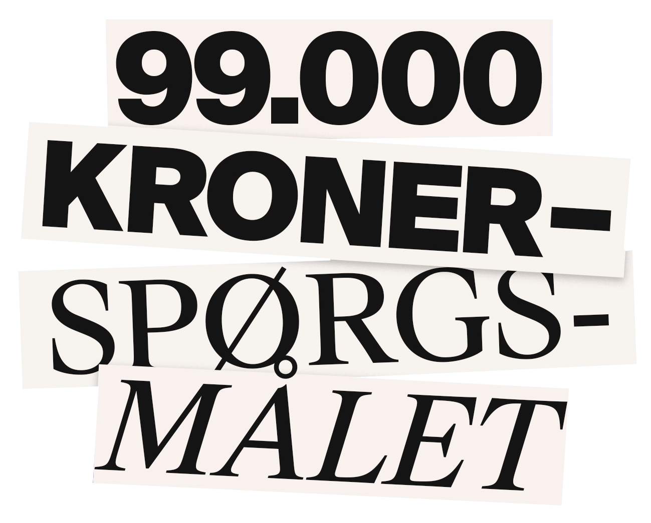 Slogan hvor der står 99000 kroner spørgsmålet